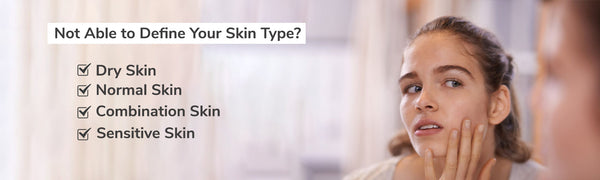 Not Able To Determine Your Skin Type? Read This….